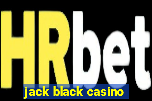 jack black casino