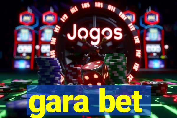 gara bet