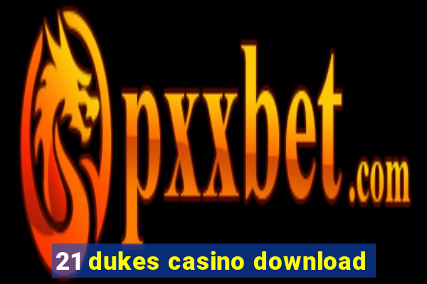 21 dukes casino download