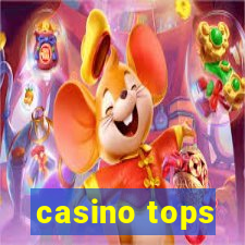 casino tops