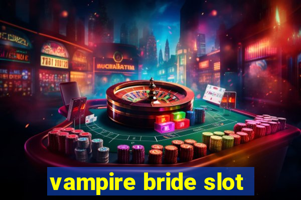 vampire bride slot