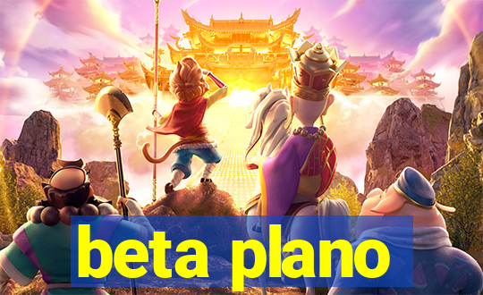 beta plano