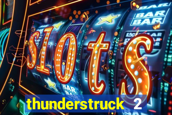 thunderstruck 2 online slot