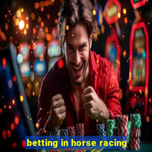 betting in horse racing