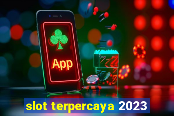 slot terpercaya 2023