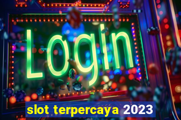 slot terpercaya 2023