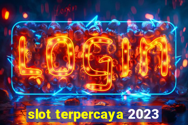 slot terpercaya 2023