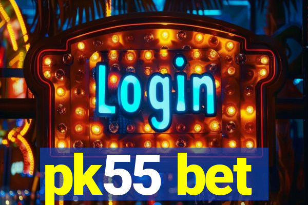 pk55 bet