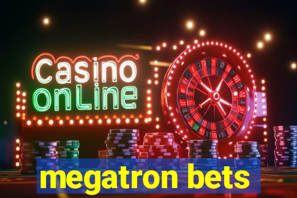 megatron bets