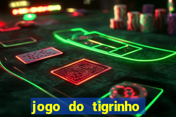 jogo do tigrinho onde jogar