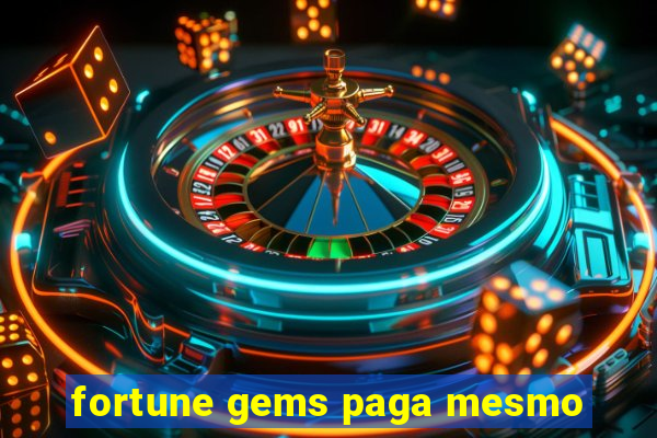 fortune gems paga mesmo