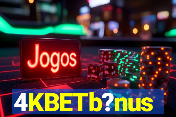 4KBETb?nus