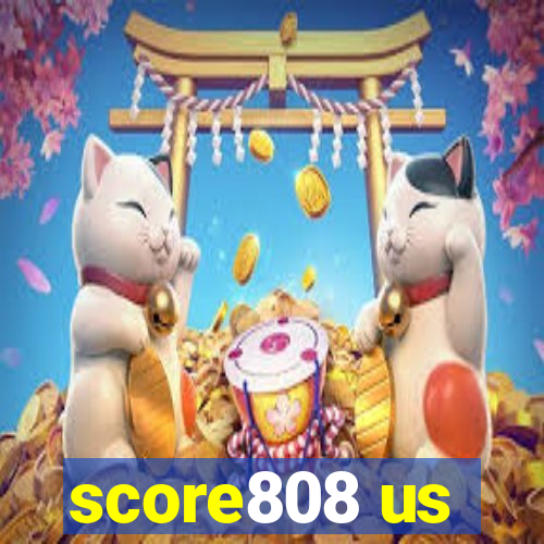 score808 us