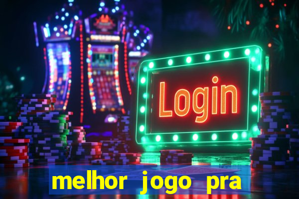 melhor jogo pra ganhar dinheiro