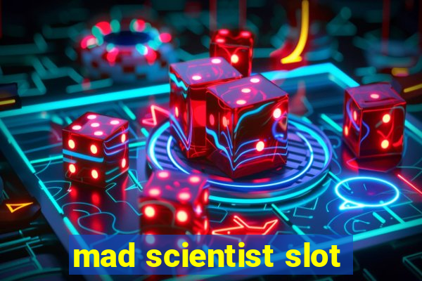 mad scientist slot