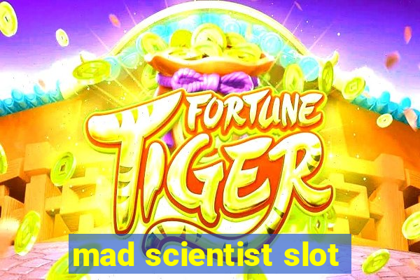 mad scientist slot