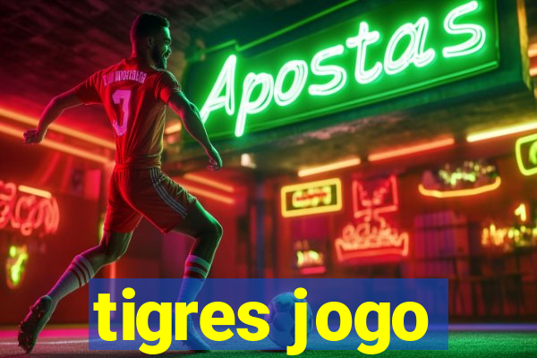 tigres jogo