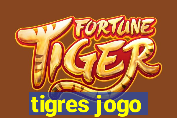 tigres jogo