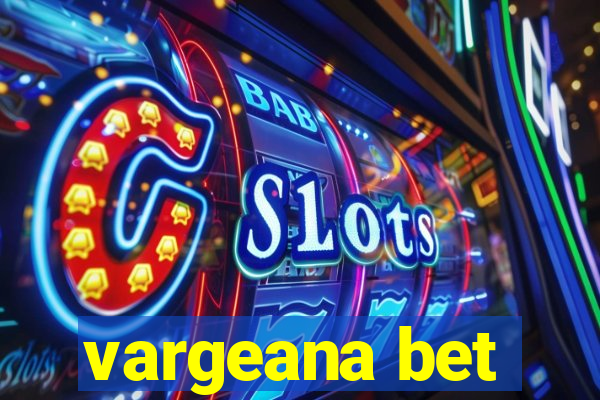 vargeana bet