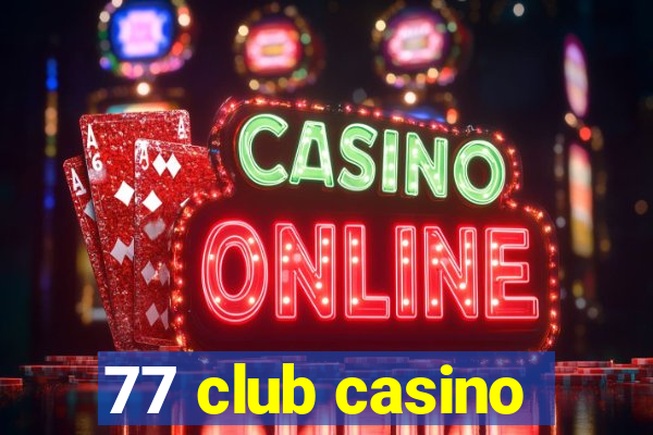 77 club casino