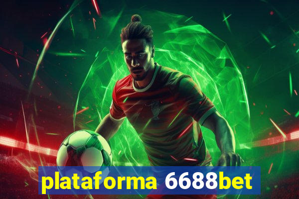 plataforma 6688bet