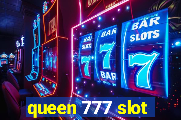 queen 777 slot