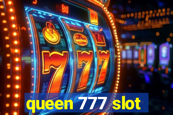 queen 777 slot