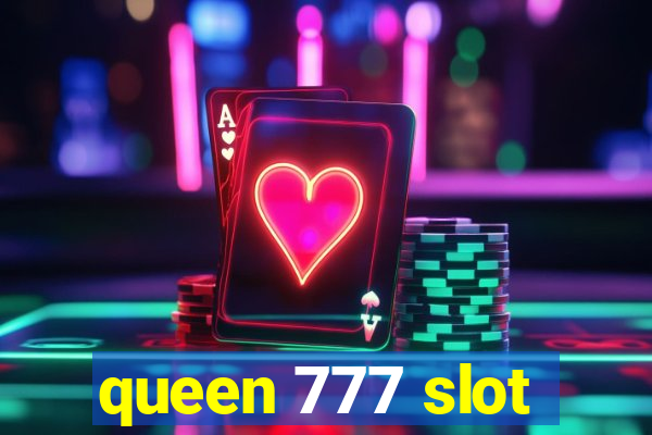 queen 777 slot