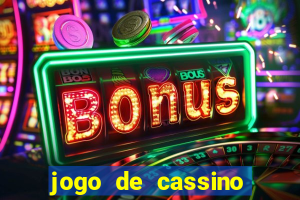 jogo de cassino que ganha dinheiro no cadastro