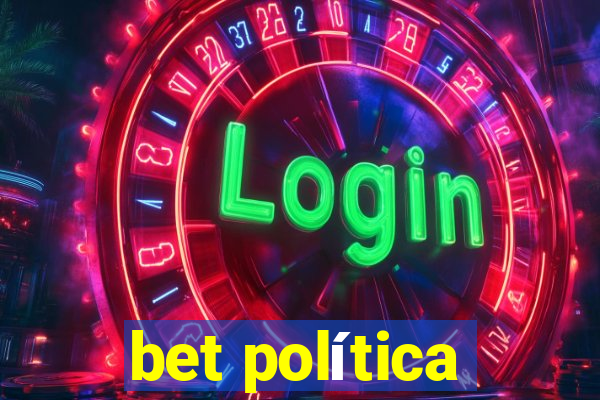 bet política