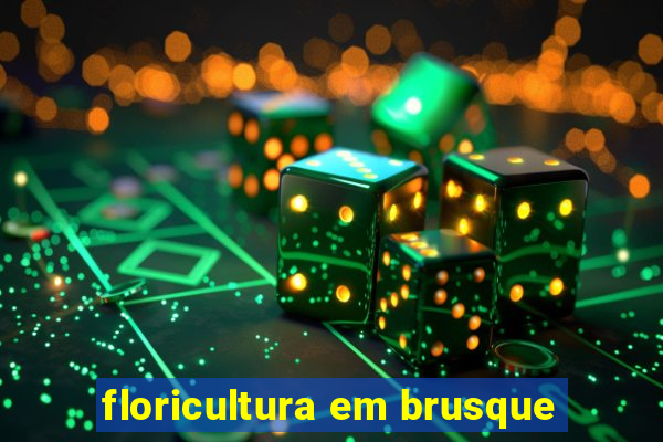 floricultura em brusque