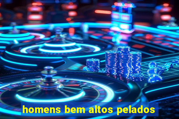 homens bem altos pelados