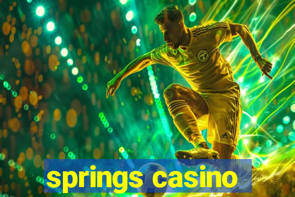 springs casino