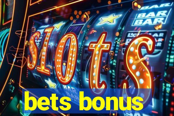 bets bonus