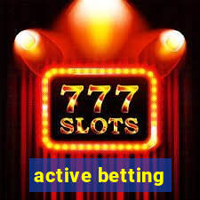 active betting