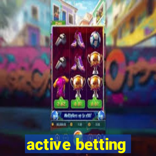 active betting