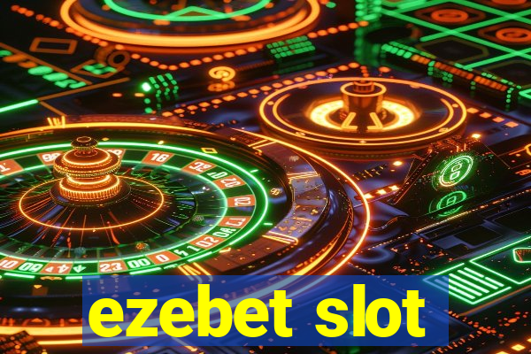 ezebet slot