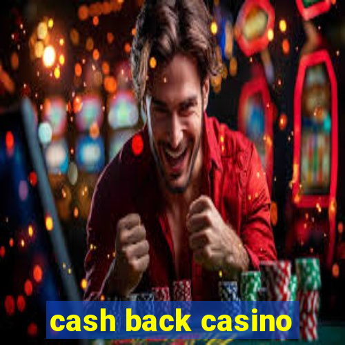 cash back casino