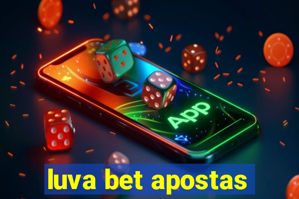 luva bet apostas