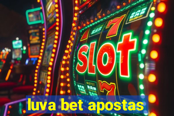 luva bet apostas