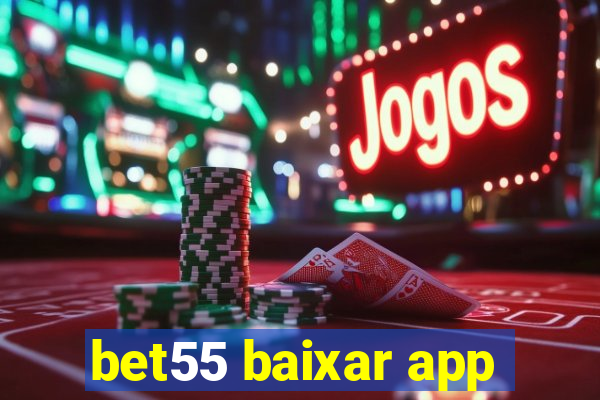 bet55 baixar app