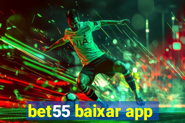 bet55 baixar app