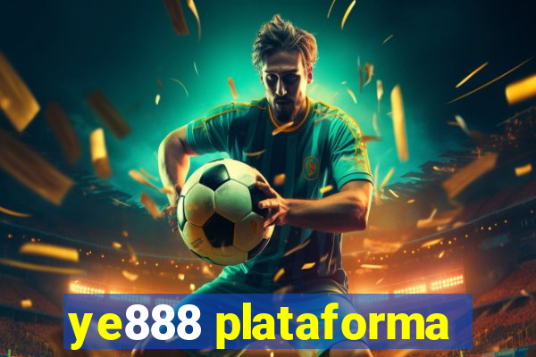 ye888 plataforma