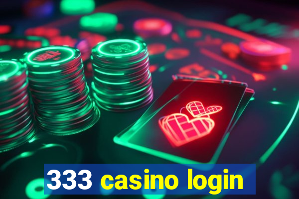 333 casino login