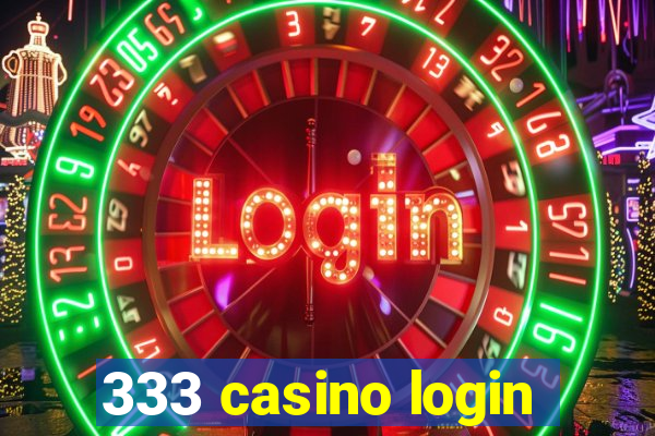 333 casino login