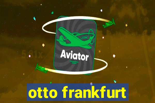 otto frankfurt