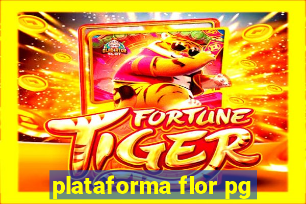 plataforma flor pg