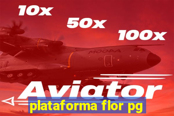 plataforma flor pg