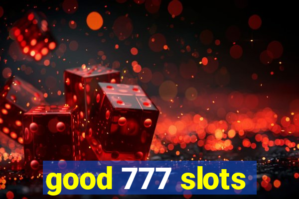 good 777 slots