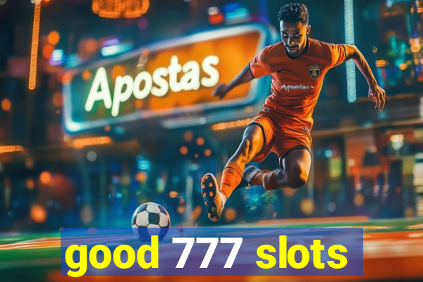 good 777 slots